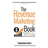 The Revenue Marketing Book: How to build a predictable and repeatable revenue marketing engine that works