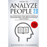 How to Analyze People: 2.0 How to Read Anyone Using Cognitive Conditioning & Personality Typing - Spot Influence & Persuasion Tactics of Othe