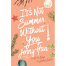 It's Not Summer Without You