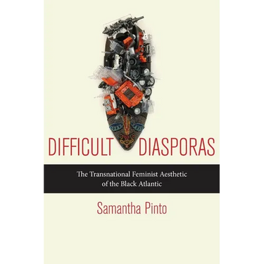 Difficult Diasporas: The Transnational Feminist Aesthetic of the Black Atlantic