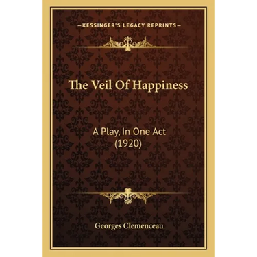 The Veil Of Happiness: A Play, In One Act (1920)