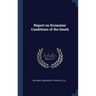 Report on Economic Conditions of the South