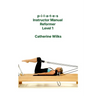 p-i-l-a-t-e-s Instructor Manual Reformer Level 1