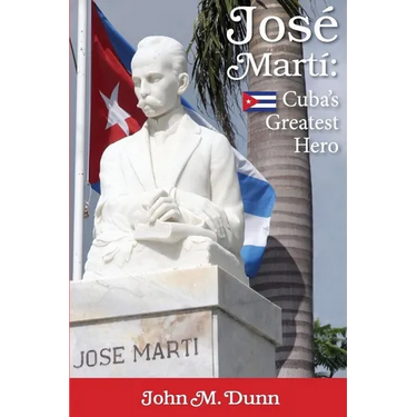 Jose Marti: Cuba's Greatest Hero