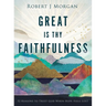 Great Is Thy Faithfulness: 52 Reasons to Trust God When Hope Feels Lost