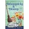 Broomsticks & Blooms: A Paranormal Witch Cozy Mystery