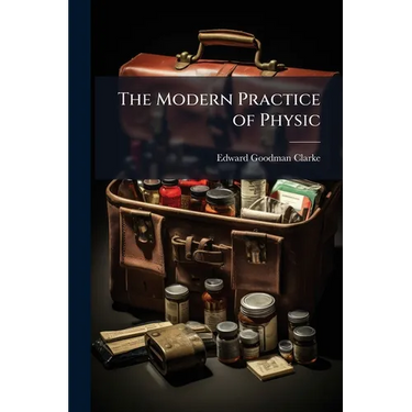 The Modern Practice of Physic