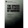 The Spaces and Places of Horror
