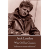 Jack London - War Of The Classes: "Affluence means influence."