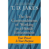 Ten Commandments of Working in a Hostile Environment: Your Power Is Your Purpose