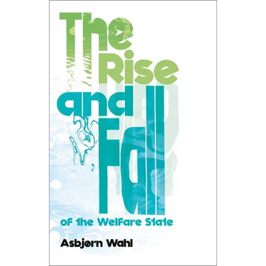 The Rise and Fall of the Welfare State