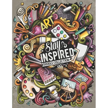 Stay Inspired Doodle Collection: A Jaw-Dropping Coloring Book For Adults