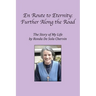 En Route to Eternity: Further Along the Road
