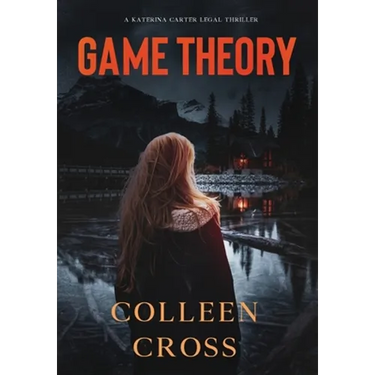 Game Theory: A Katerina Carter Fraud Legal Thriller
