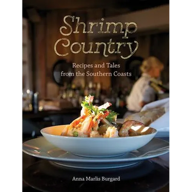 Shrimp Country: Recipes and Tales from the Southern Coasts