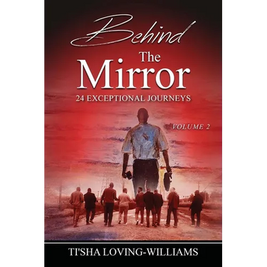 Behind The Mirror Volume 2 - The Men: 24 Exceptional Journeys