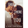 Then There Was You