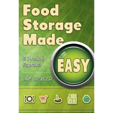 Food Storage Made Easy: A Practical Approach