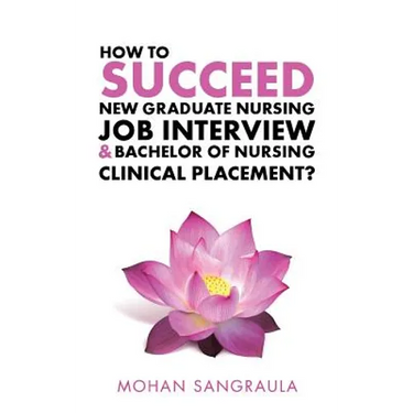 How to Succeed New Graduate Nursing Job Interview & Bachelor of Nursing Clinical Placement?
