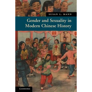 Gender and Sexuality in Modern Chinese History
