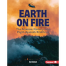 Earth on Fire: The Science, History, and Fight Against Wildfires