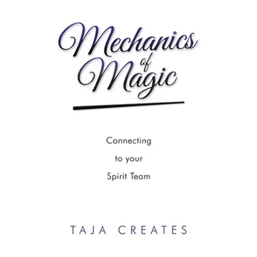 Mechanics of Magic: Connecting to Your Spirit Team