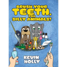 Brush Your Teeth, You Silly Animals!