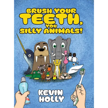 Brush Your Teeth, You Silly Animals!