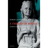 A Theory of Virtue: Excellence in Being for the Good