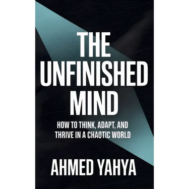 The Unfinished Mind: How to Think, Adapt, and Thrive in a Chaotic World