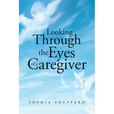 Looking Through the Eyes of a Caregiver