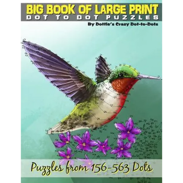 Big Book of Large Print Dot-to-Dots: Puzzles from 198 to 563 Dots