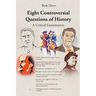 Eight Controversial Questions of History: A Critical Examination