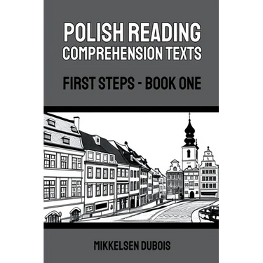 Polish Reading Comprehension Texts: First Steps - Book One