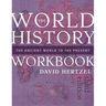 The World History Workbook: The Ancient World to the Present