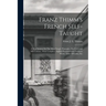 Franz Thimm's French Self-taught: A New System On The Most Simple Principles, For Universal Self-tuition: With Complete English Pronunciation Of Every