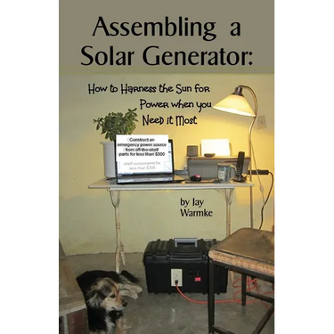 Assembling a Solar Generator: How to Harness the Sun for Power when you Need it Most