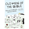 Old Men of the Bible: Reflections on Faith & Aging