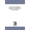 History of the 13Th infantry Regiment of Connecticut Volunteers, During the Great Rebellion. by Homer B. Sprague.