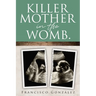 Killer Mother in the Womb.