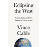 Eclipsing the West: China, India and the Forging of a New World