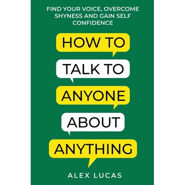 How to Talk to Anyone About Anything