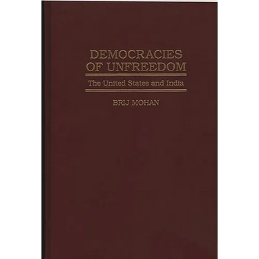 Democracies of Unfreedom: The United States and India