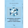 Deterrence, Diplomacy and the Risk of Conflict Over Taiwan
