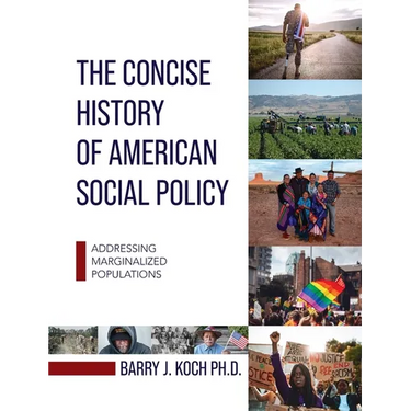 Concise History of American Social Policy: Addressing Marginalized Populations