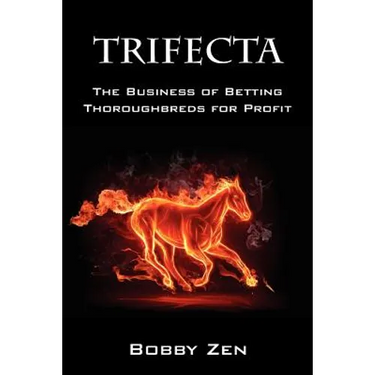 Trifecta: The Business of Betting Thoroughbreds for Profit