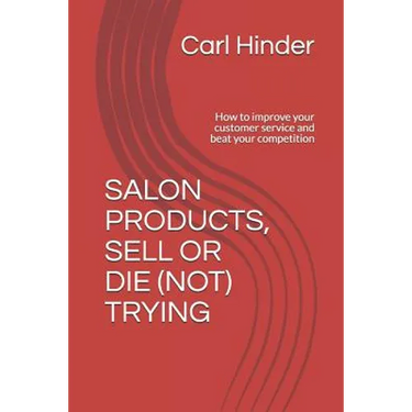 Salon Products, Sell or Die (Not) Trying: How to improve your customer service and beat your competition