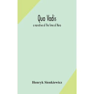 Quo Vadis: A Narrative Of The Time Of Nero