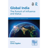 Global India: The Pursuit of Influence and Status