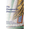 The Disappearing Deaconess: Why the Church Once Had Deaconesses and Then Stopped Having Them